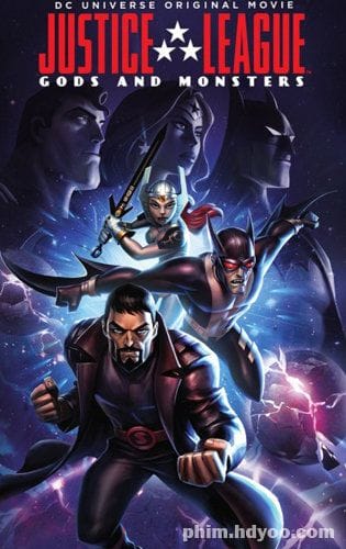 Liên Minh Công Lý - Justice League: Gods And Monsters