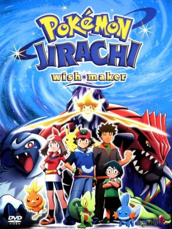 Pokemon Movie 6: Bảy Đêm Cùng Ngôi Sao Nguyện Ước Jirachi,jirachi Wish Maker - Pokémon Movie 6: Jirachi - Wish Maker