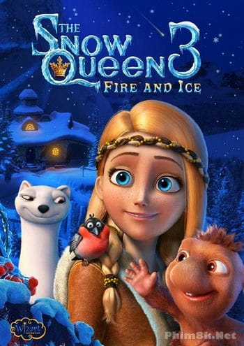 Nữ Hoàng Tuyết 3: Lửa Và Băng - The Snow Queen 3