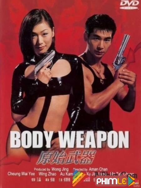 Vũ Khí Thể Xác - Body Weapon / Yuen Chi Mo Hei