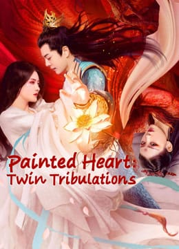 Họa Tâm Song Sinh Kiếp - Painted Heart Twin Tribulations