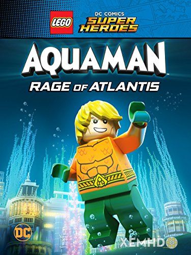 Liên Minh Công Lý: Người Cá - Cơn Thịnh Nộ Dưới Đại Dương - Lego Dc Comics Super Heroes: Aquaman Rage Of Atlantis