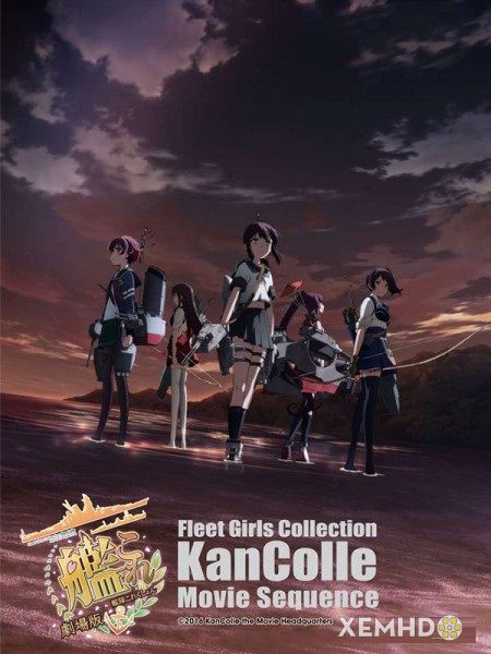 Linh Hồn Chiến Hạm: The Movie - Fleet Girls Collection Kancolle Movie Sequence
