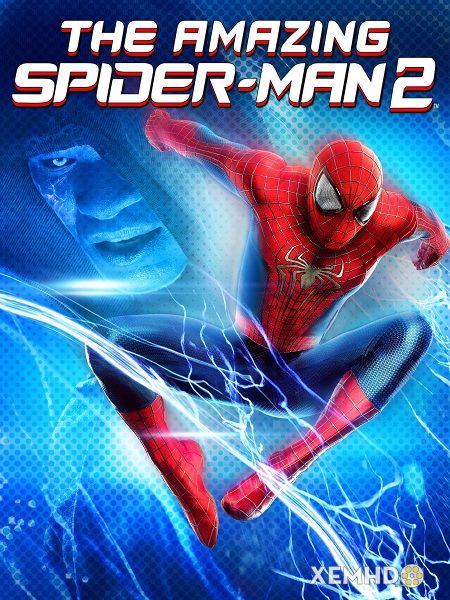 Người Nhện Siêu Đẳng 2: Sự Trỗi Dậy Của Người Điện - The Amazing Spider Man 2