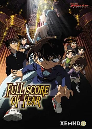 Thám Tử Lừng Danh Conan 12: Sự Sợ Hãi Bất Ngờ - Detective Conan Movie 12: Full Score Of Fear
