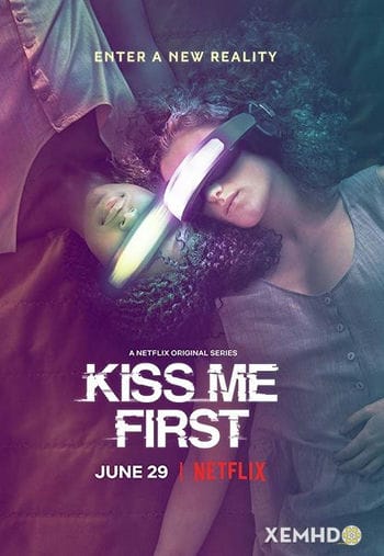 Thực Tế Ảo - Kiss Me First (season 1)