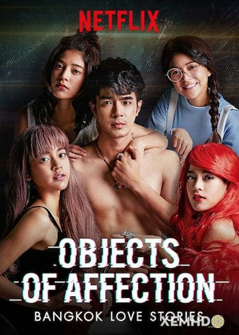 Chuyện Tình Băng Cốc - Bangkok Love Stories: Objects Of Affection