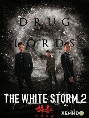 Bão Trắng 2: Trùm Thuốc Phiện - The White Storm 2: Drug Lords