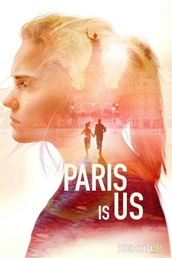 Hồi Ức Paris - Paris Is Us
