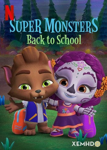 Hội Quái Siêu Cấp: Trở Lại Trường Học - Super Monsters Back To School