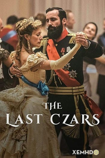 Triều Đại Cuối Cùng - The Last Czars