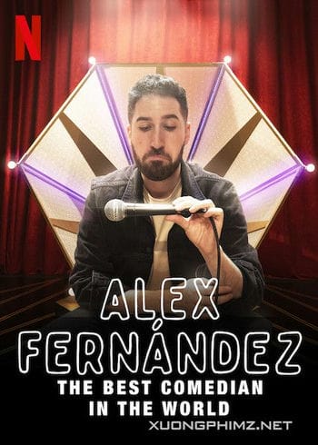 Alex Fernández: Diễn Viên Hài Xuất Sắc Nhất Thế Giới