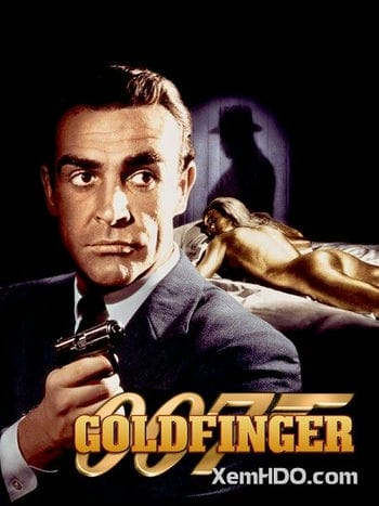 Điệp Viên 007: Ngón Tay Vàng - Bond 3: Goldfinger