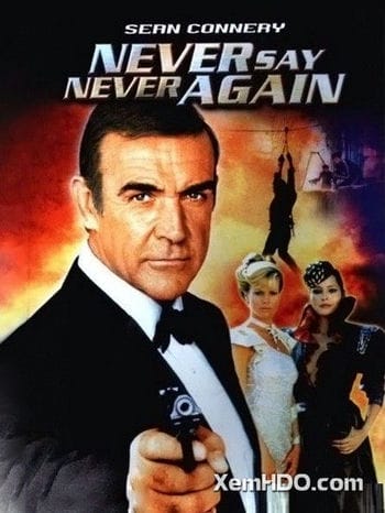 Đừng Bao Giờ Nói Không Lần Nữa - 007: Never Say Never Again