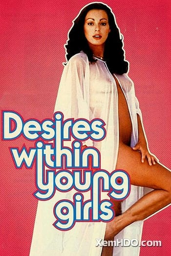 Ham Muốn Của Những Cô Gái Trẻ - Desires Within Young Girls