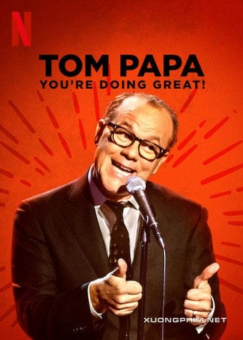 Tom Papa: Mọi Việc Đều Ổn - Tom Papa: You Are Doing Great