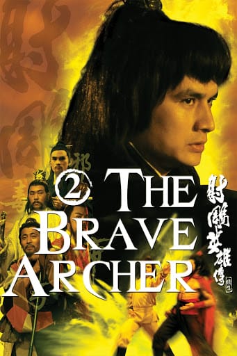 Xạ Điêu Anh Hùng Truyện 2 - The Brave Archer 2