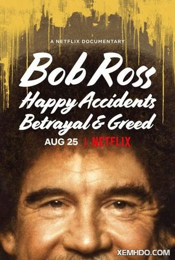 Bob Ross Bất Ngờ Thú Vị, Phản Bội Và Lòng Tham - Bob Ross Happy Accidents, Betrayal Greed