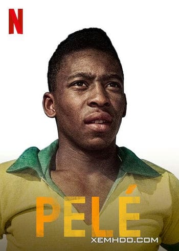 Huyền Thoại Pelé - Pelé