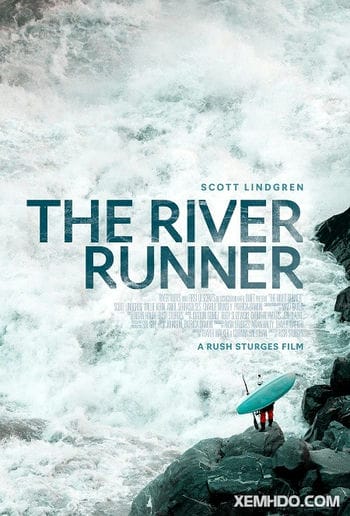 Scott Lindgren: Vượt Sóng - The River Runner