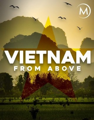 Việt Nam Từ Trên Cao​ - Vietnam From Above